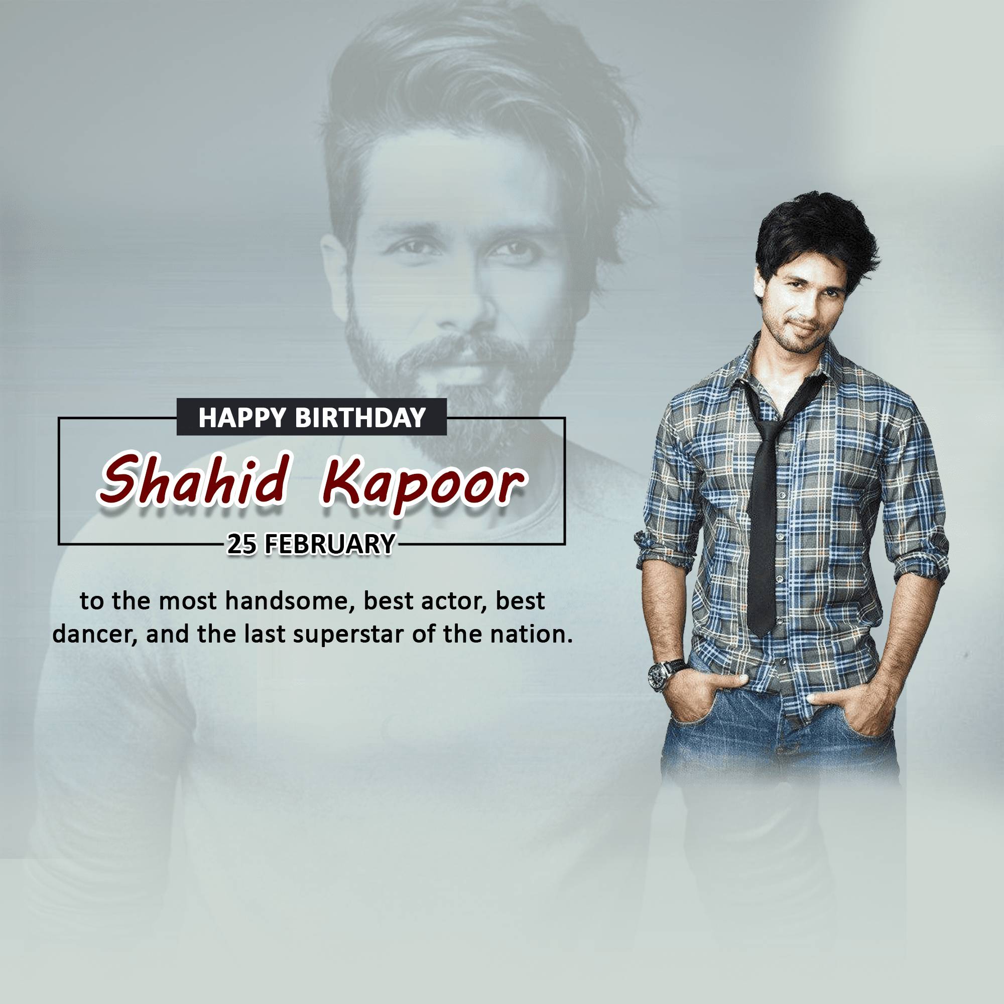 Shahid Kapoor - Birthday