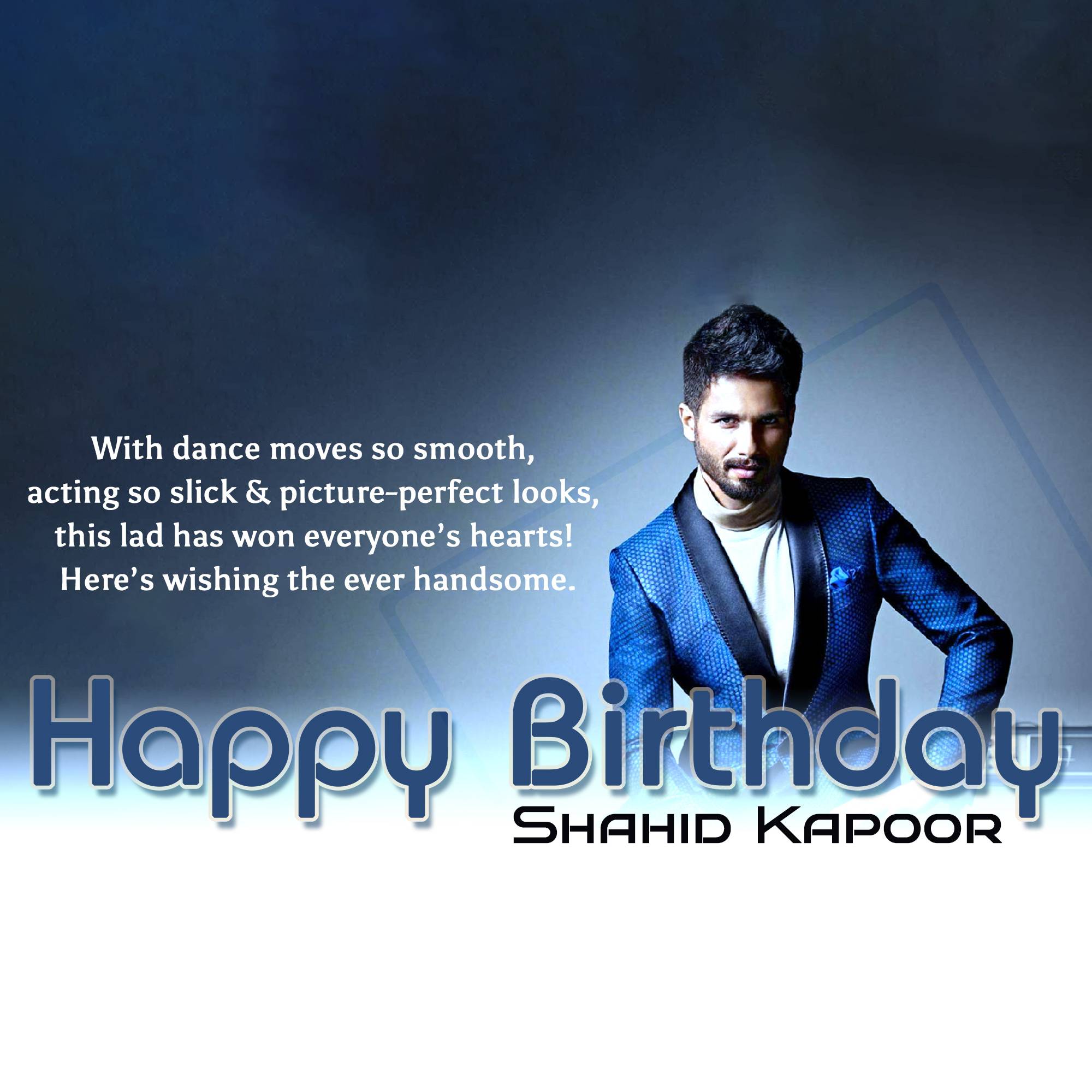 Shahid Kapoor - Birthday