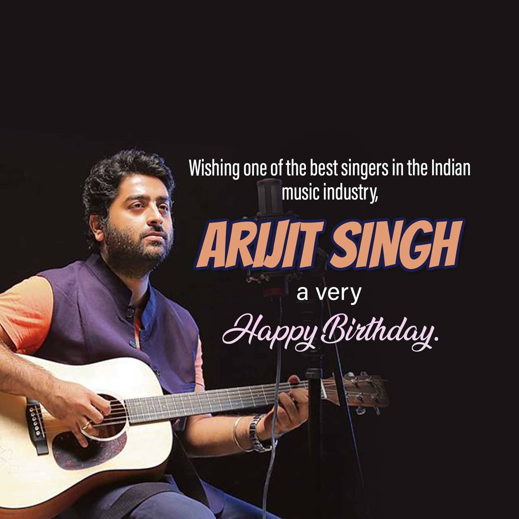 Arijit Singh Birthday