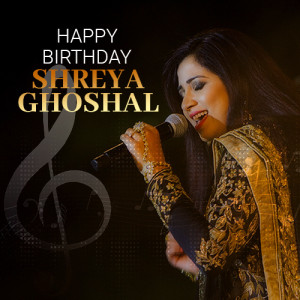 Shreya Ghoshal Birthday