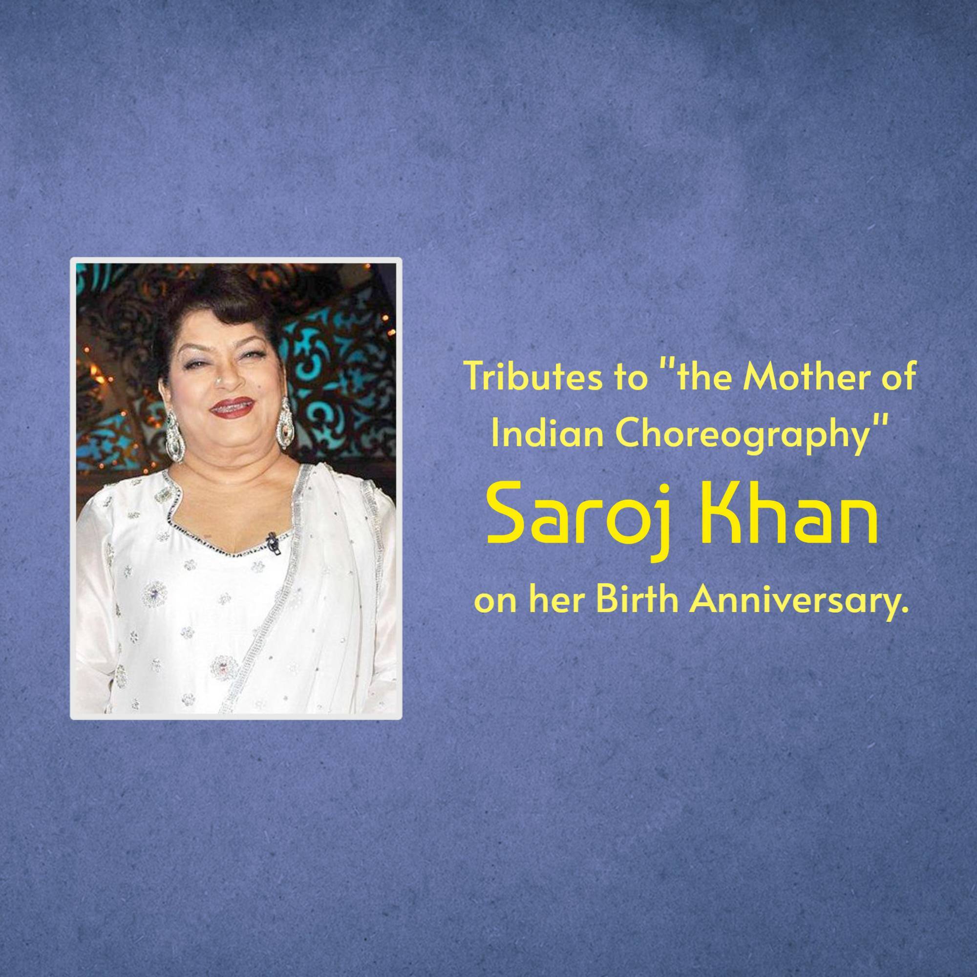 Saroj Khan Birth Anniversary