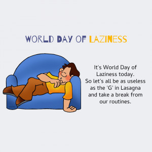 World Day of Laziness
