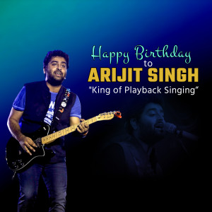 Arijit Singh Birthday