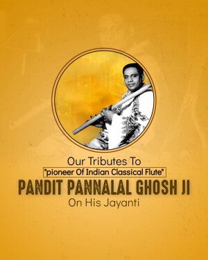 Pandit Pannalal Ghosh Ji Jayanti