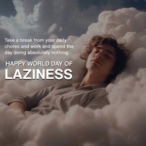 World Day of Laziness