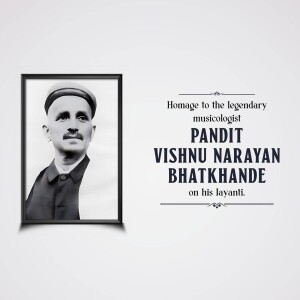 Pandit Vishnu Narayan Bhatkhande Ji Jayanti