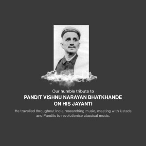 Pandit Vishnu Narayan Bhatkhande Ji Jayanti