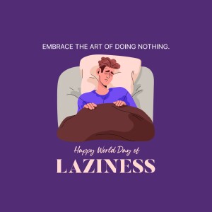 World Day of Laziness